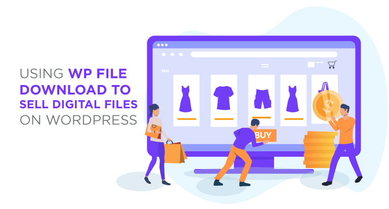USING-WP-FILE-DOWNLOAD-TO-SELL-DIGITAL-FILES-ON-WORDPRESS