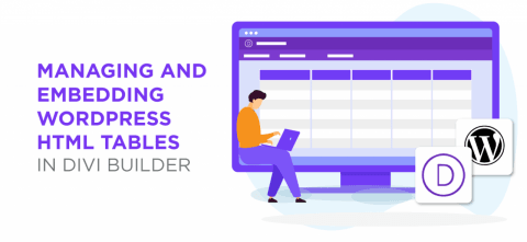 MANAGING-AND-EMBEDDING-WORDPRESS-HTML-TABLES-IN-DIVI-BUILDER-