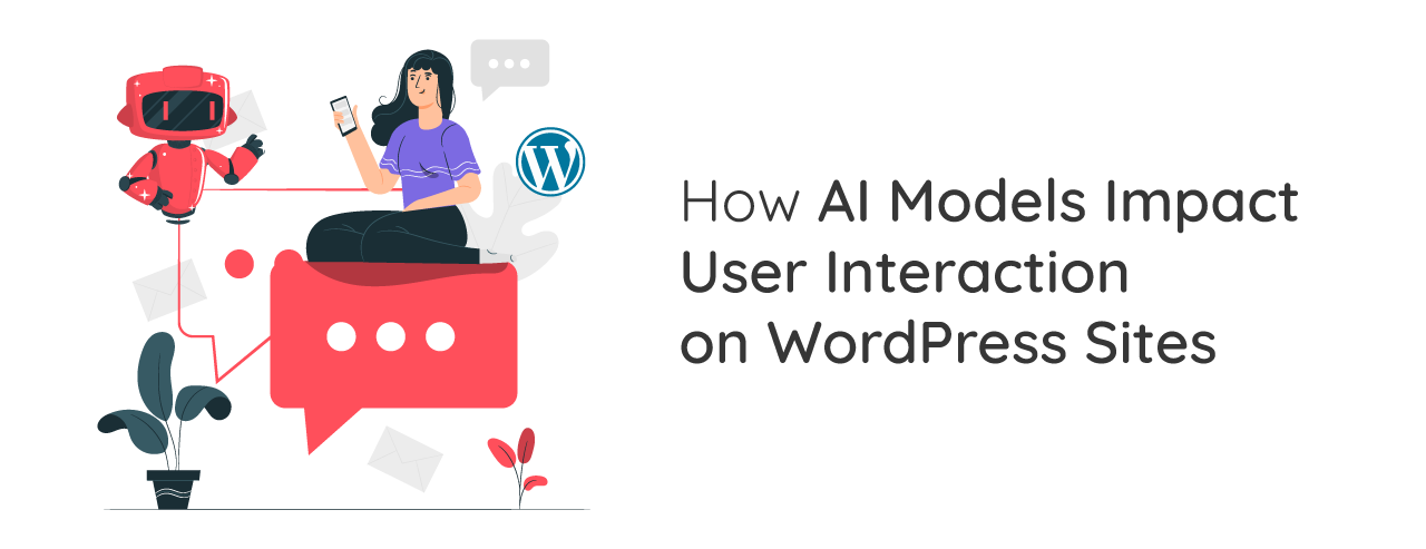 How AI Models Impact User Interaction on WordPress Sites