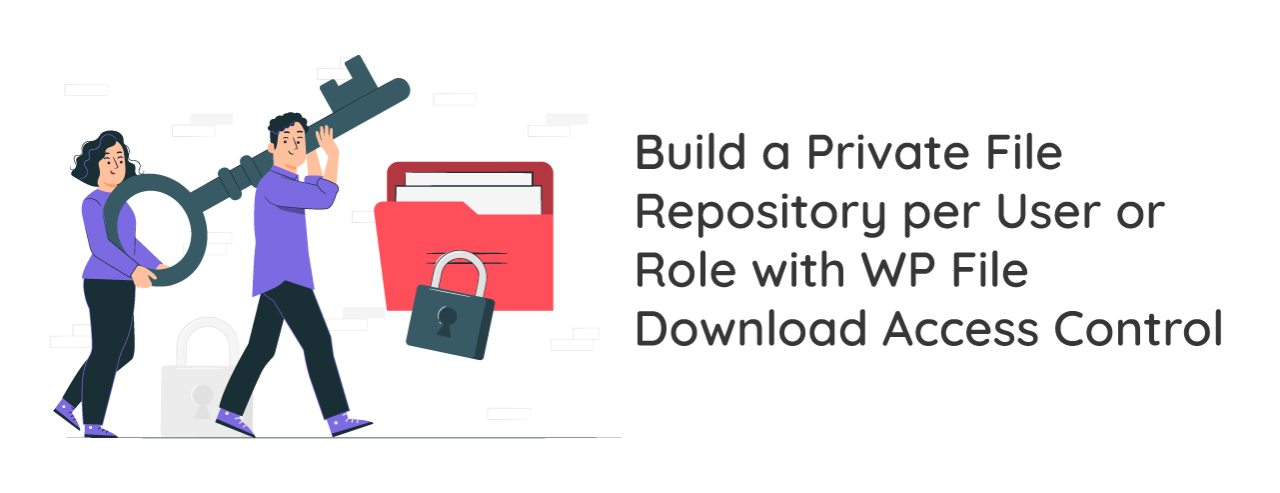 Ju_Build-a-Private-File-Repository-per-User-or-Role-with-WP-File-Download-Access-Control