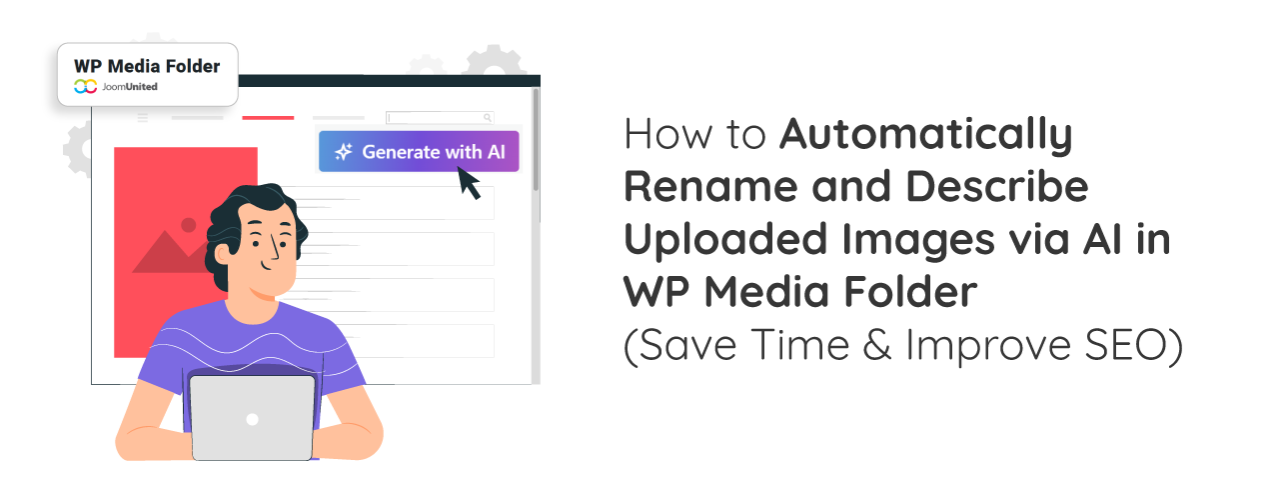 How to Auto-Rename & Describe Images with AI  - How to Automatically Rename and Describe Uploaded Images via AI in WP Media Folder (Save Time & Improve SEO)
