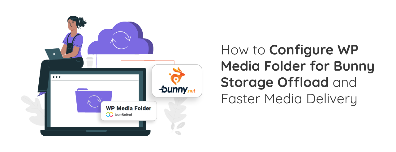 JU_How-to-Configure-WP-Media-Folder-for-Bunny-Storage-Offload-and-Faster-Media-Delivery